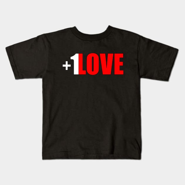 Plus 1 Love Kids T-Shirt by FutureImaging